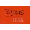 TOUJOURS / Cristal de Sèvres